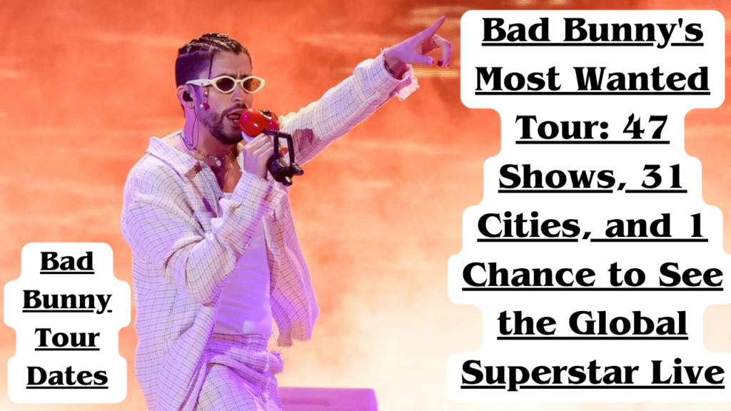 Get tickets to Bad Bunny 2024 'Most Wanted Tour